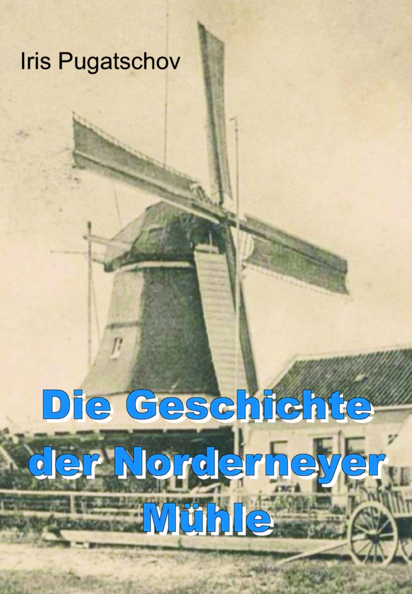Die Geschichte der Norderneyer Mühle